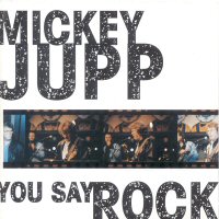 CD - Mickey Jupp - You Say Rock