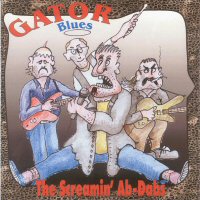 CD: Gator Blues - Gator Blues - The Screaming Ab-Dabs